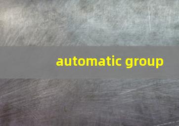 automatic group